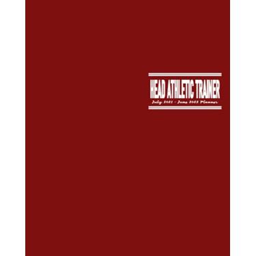 Imagem de Head Athletic Trainer Planner July 2021-June 2022: Calendar Organizer to Plan and Schedule Meetings Plus Address Book for School Sports Team's Contact ... and Dot Grid Pages for Writing Down Notes