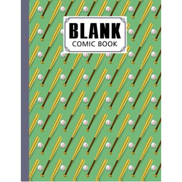 Imagem de Blank Comic Book: Blank Comic Book Baseball Cover, Create Your Own Story, Journal, Notebook, Sketchbook for Kids and Adults, 120 Pages - Size 8.5" x 11" Notebook by Denise Foster