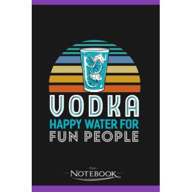 Imagem de Vodka Alcohol Drinking Party Alcoholic Drinks Gift 11 Notebook: Journal Gift, 120 Pages, 6x9| Ideal For Journaling, Taking Notes Or Using As A Diary