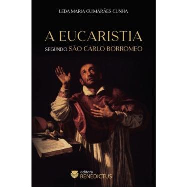 Imagem de A Eucaristia Segundo São Carlo Borromeo