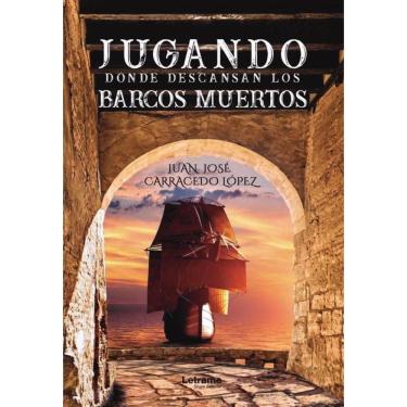 Imagem de Jugando donde descansan los barcos muertos - Espanhol