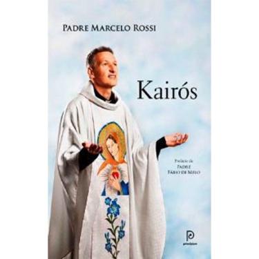Imagem de Livro Kairós - Padre Marcelo Rossi Prefácio Pe. Fábio De Melo