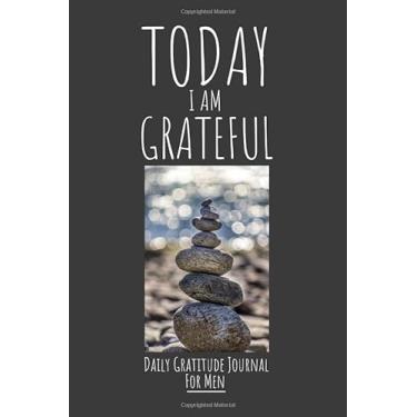 Imagem de Today I Am Grateful, Daily Gratitude Journal For Men: Develop Gratitude, Mindfulness, And A Happier You In Just 5 Minutes A Day [Paperback] Publications, 5 Minute Gratitude Journals For Men