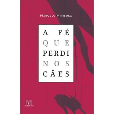 Imagem de Livro - A fé que perdi nos cães