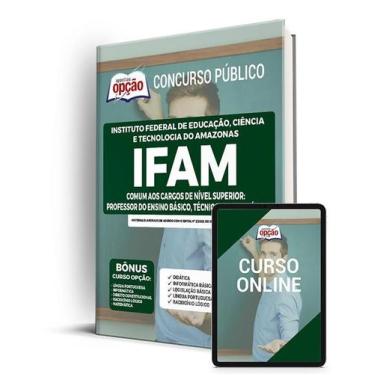 Imagem de Apostila IFAM - Comum Cargos de Nível Superior: Professor do Ensino Bá