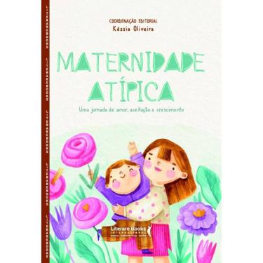 Imagem de Maternidade Atípica: Uma Jornada De Amor, Aceitação E Crescimento