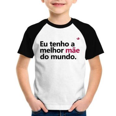 Imagem de Camiseta Raglan Infantil Eu tenho a melhor mãe do mundo - Foca na Moda
