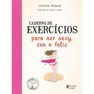 Imagem de Caderno De Exercícios Para Ser Sexy, Zen E Feliz