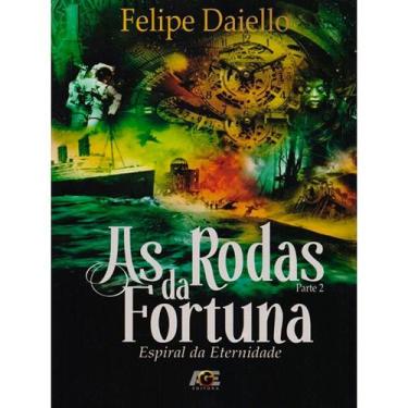 Imagem de AS RODAS DA FORTUNA - ESPIRAL DA ETERNIDADE - PARTE 2 -   - AGE EDITOR