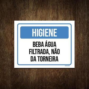 Imagem de Placa Higiene Beba Água Filtrada Não Da Torneira 27X35 - Sinalizo.Com