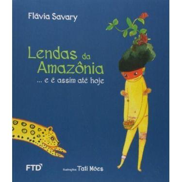 Imagem de Lendas da Amazônia.e é Assim Até Hoje - FTD, Sortido