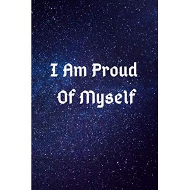 Imagem de I Am Proud Of Myself Notebook paperback 6 * 9 120 pages