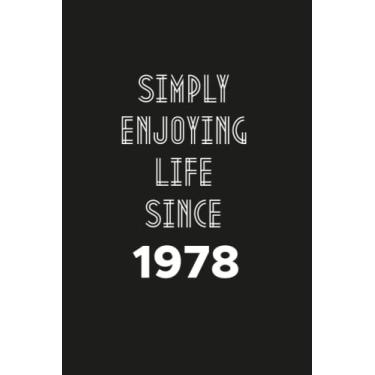 Imagem de Simply enjoying Life Since 1978: Birthday gift Notebook with Lined Pages For women, Men, Travellers Born in 1978