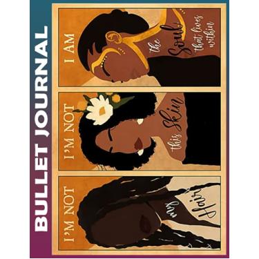 Imagem de Bullet Journal: Black Girl Magic PLP Horizontal Poster Invest few minutes daily to Physical, Mental and Emotional Health Planner, To do List Dot Grid ... Student & Business Appointments Notebook I Gi