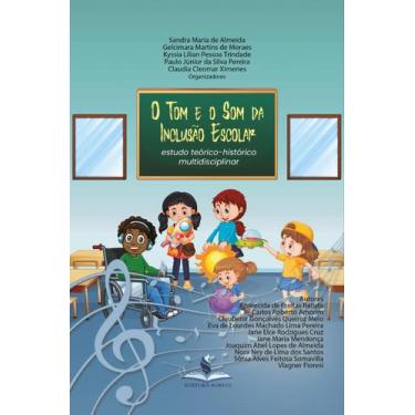 Imagem de TOM E O SOM DA INCLUSÃO ESCOLAR: estudo teórico-histórico multidiscipl