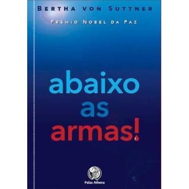 Imagem de Abaixo as Armas - Ética, Valores e Transformação Social - PALAS ATHENA