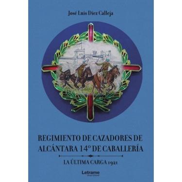 Imagem de Regimiento de Cazadores de Alcántara 14º de Caballería. La última carta 1921 - Espanhol
