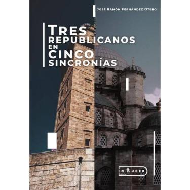 Imagem de Tres republicanos en cinco sincronías - Espanhol