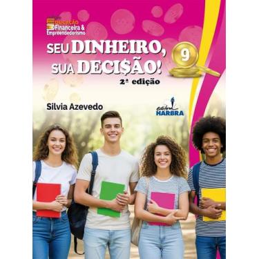 Imagem de Livro: Seu Dinheiro, Sua Decisão - 9º Ano - 2. Ed. - Harbra