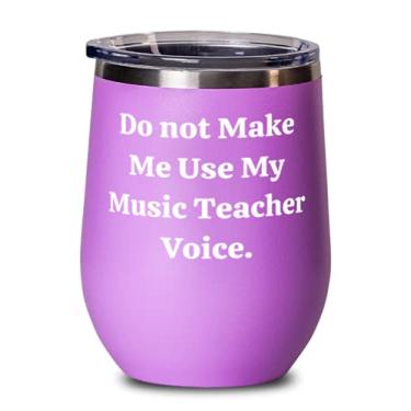 Imagem de Cute Music Teacher Voice, Do Not Make Me Use My Music Teacher Voice, Copo de vinho sarcástico para colegas de trabalho