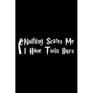 Imagem de Nothing Scares Me I Have Twin Boys: Notebook, Mom twins Style Notebook, Newborn Twins Daily Notebook, Funny Halloween Day, 6x9, 120 Pages