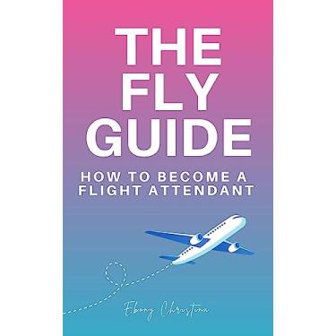 Imagem de How to Become a Flight Attendant (English Edition)