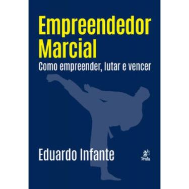 Imagem de Empreendedor Marcial: Como Empreender, Lutar E Vencer
