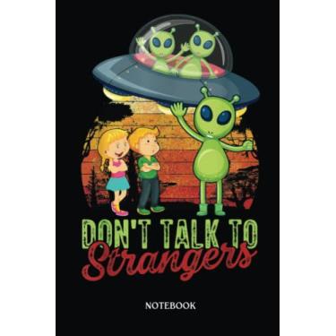 Imagem de Alien Notebook: Ufo Don'T Talk To Alien Strangers Extraterrestrials | Alien Journal, Lined Journal Ufo, Ufo Journal, Lined Journal Alien, Size 6 X 9", 120 Pages.