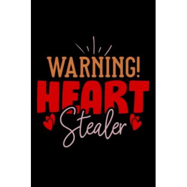 Imagem de Valentine's Day Warning! Heart Stealer: Valentines Day Gifts For Him, From Her, Funny Personalized Unique Valentines Day gifts Notebook Journal, ... Gift card, Gift from husband For wife