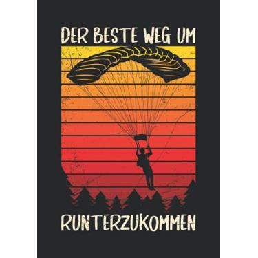 Imagem de Notizbuch A4 dotted, gepunktet, punktiert mit Softcover Design: Fallschirmspringer Spruch Beste Weg runterzukommen Skydiver: 120 dotted (Punktgitter) DIN A4 Seiten
