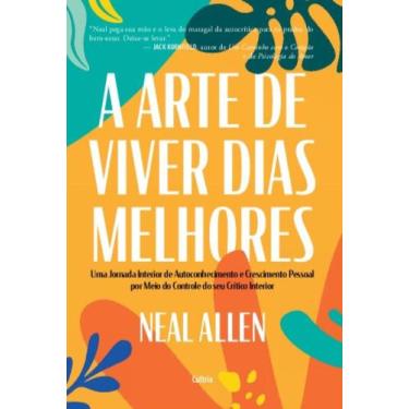 Imagem de A arte de viver dias melhores: uma jornada interior de autoconheciment