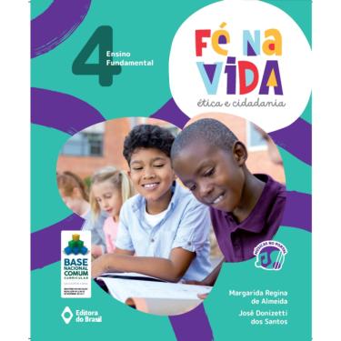 Imagem de Fé na vida: ética e cidadania - 4º ano - Ensino fundamental I