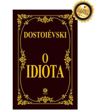 Imagem de Livro - O Idiota - Edição de Luxo Almofadada