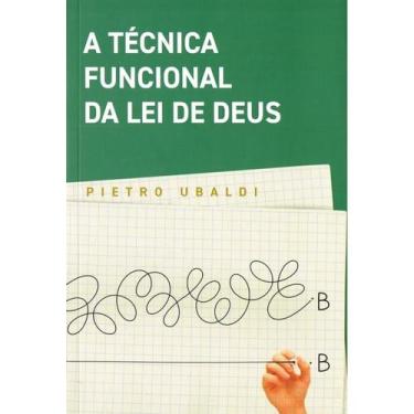 Imagem de A Tecnica Funcional da Lei de Deus (edição Nova) - Instituto Pietro Ub