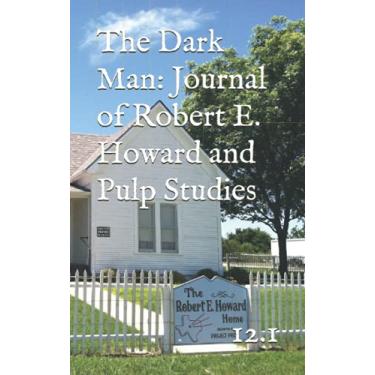 Imagem de The Dark Man: Journal of Robert E. Howard and Pulp Studies (12.1)