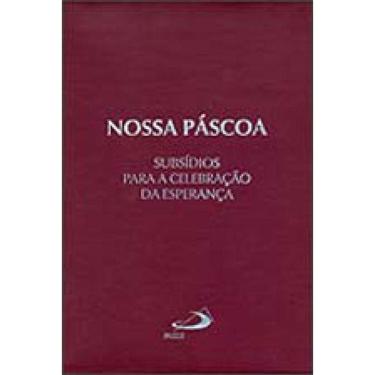 Imagem de Nossa Pascoa - Subsidios Para Celebraçoes Da Esperança