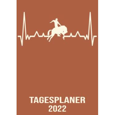 Imagem de Tagesplaner 2022: DIN A4 Kalender von 01/2022 - 12/2022 1 Tag = 1 Seite mit großem Tageskalender und großartiger Übersicht. Monatsübersicht, ... / edel Herzschlag Rodeo Bull Kalender