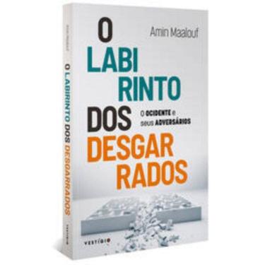 Imagem de Labirinto Dos Desgarrados - O Ocidente E Seus Adve