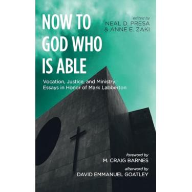 Imagem de Now to God Who Is Able: Vocation, Justice, and Ministry: Essays in Honor of Mark Labberton