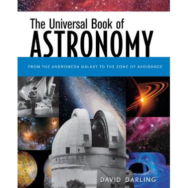 Imagem de The Universal Book of Astronomy: From the Andromeda Galaxy to the Zone of Avoidance (English Edition)