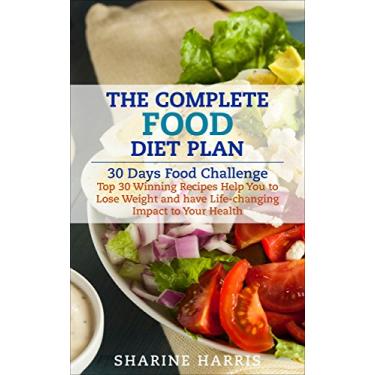 Imagem de Whole: 30 Days Food Challenge: Top 30 Winning Recipes Help You to Lose Weight and have Life-changing Impact to Your Health + ** FREE BONUS included** (Low ... Paleo Diet, Superfoods) (English Edition)