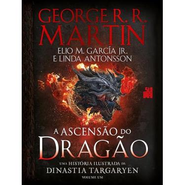 Imagem de A Ascensão do Dragão: Uma história ilustrada da dinastia Targaryen – Volume 1