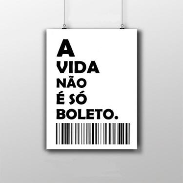 Imagem de Placa Decorativa Frase A Vida Não É Só Boleto 20X30Cm - Nerdecs