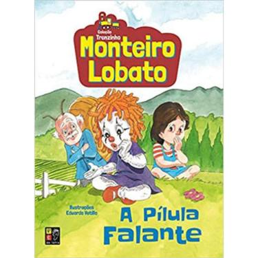 Imagem de Monteiro Lobato - A Pílula Falante