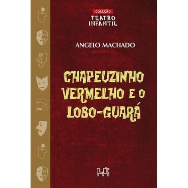 Imagem de Livro - Chapeuzinho vermelho e o lobo-guará - teatro