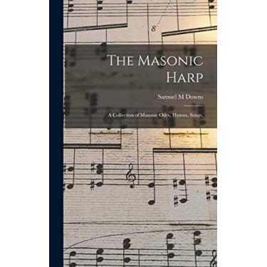 Imagem de The Masonic Harp: a Collection of Masonic Odes, Hymns, Songs,