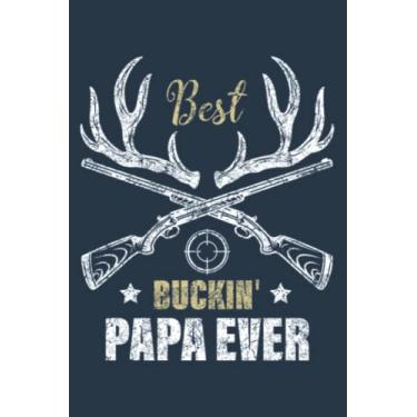 Imagem de Best Buckin Papa Ever Deer Hunters hunting father: Study Notebook, 6 x 9 inches, 120 pages