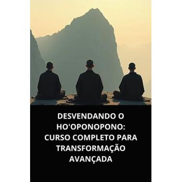 Imagem de Livro Desvendando o Hooponopono Curso Completo para Transformação Avan