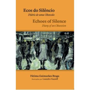 Imagem de Ecos do Silêncio - Echoes of Silence: Diário de uma Obsessão - Diary of an Obsession
