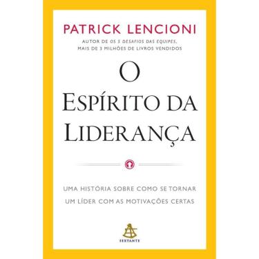 Imagem de O espírito da liderança: Uma história sobre como se tornar um líder com as motivações certas